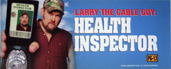 Larry the Cable Guy Health Inspector